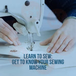 Learn To Use Your Sewing Machine